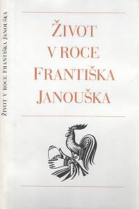 107515. Janoušek, František / Dvořák, František (ed.) – Život v roce Františka Janouška, Výbor příležitostných básní a kreseb surrealisty Františka Janouška z let 1939-1941