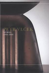 114999. Petrová, Sylva / Vančát, Jaroslav – Petr Vlček, Works 1988-2008