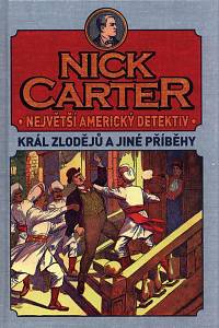 115731. Nick Carter : nejvěští americký detektiv. Král zlodějů a jiné příběhy