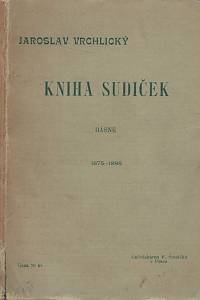 116597. Vrchlický, Jaroslav [= Frida, Emil] – Kniha sudiček, básně (1875-1895)