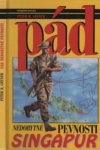 120710. Gryner, Peter H. – Pád nedobytné pevnosti Singapur 1942