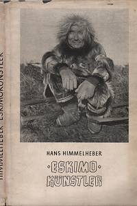 66622. Himmelheber, Hans – Eskimokünstler, Ergebnisse einer Reise in Alaska