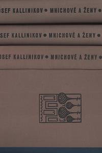 33955. Kallinikov, Josef Fedorovič – Mnichové a ženy, Román I.-III. 