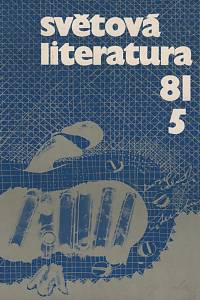 117779. Světová literatura, Revue zahraničních literatur, Ročník XXVI., číslo 5 (1981)