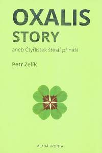 121765. Zelík, Petr – Oxalis story 