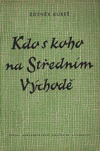 118789. Kubeš, Zdeněk – Kdo s koho na Středním Východě (podpis)