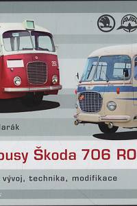 125470. Harák, Martin – Autobusy Škoda 706 RO a RTO, Historie, vývoj, technika, modifikace