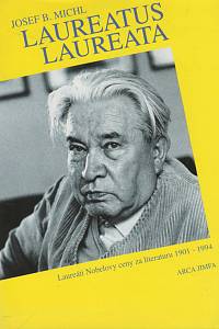 127214. Michl, Josef B. – Laureatus laureata, Laureáti Nobelovy ceny za literaturu (1901-1994)