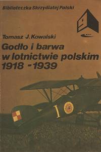 127997. Kowalski, Tomasz J. – Godlo i barwa w lotnictwie polskim (1918-1939)