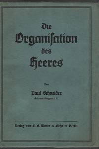 63463. Schneider, Paul – Die Organisation des Heeres
