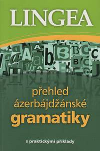 136092. Laně, Tomáš – Přehled ázerbájdžánské gramatiky s praktickými příklady