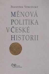 138288. Vencovský, František – Měnová politika v české historii