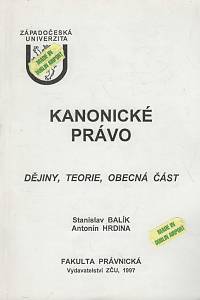 67776. Hrdina, Ignác Antonín / Balík, Stanislav – Kanonické právo. I., Dějiny, teorie, obecná část
