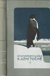 141748. Nordenskjöld, Otto / Gunnar Anderson, J. / Larsen, C. A. / Skottsberg, A. K. – K jižní točně, Dva roky ve sněhu a ledu