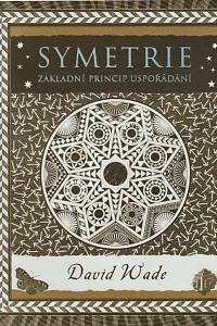 77207. Wade, David – Symetrie, Základní princip uspořádání