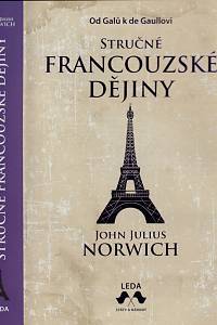 145260. Norwich, John Julius – Stručné francouzské dějiny od Galů k de Gaullovi