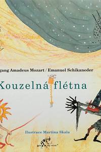 146399. Skala, Martina / Březinová, Ivona – Wolfgang Amadeius Mozart, Emanuel Schikaneder. Kouzelná flétna