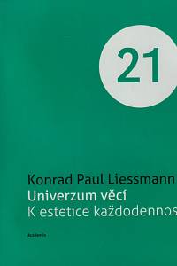 40020. Liessmann, Konrad Paul – Univerzum věcí, K estetice každodennosti