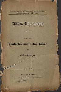 146577. Dvořák, Rudolf – Chinas Religionen. Erste Teil: Confucius und seine Lehre