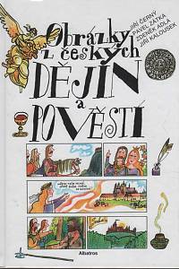 148023. Černý, Jiří / Zátka, Pavel / Adla, Zdeněk – Obrázky z českých dějin a pověstí