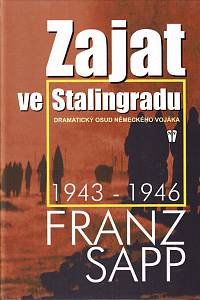 9732. Saap, Hans – Zajat ve Stalingradu, Dramatický osud německého vojáka 1943-1946