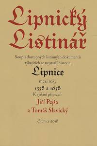 148650. Lipnický listinář, Soupis dostupných listinných dokumentů týkajících se nejstarší historie Lipnice mezi roky 1358 a 1658 a jejich transkripce