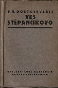 34928. Dostojevskij, Fjodor Michajlovič – Ves Stěpančikovo a její obyvatelé, Ze zápisků neznámého