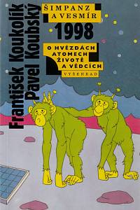 60252. Koukolík, František / Koubský, Pavel – Šimpanz a vesmír 1998 