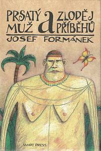 149629. Formánek, Josef – Prsatý muž a zloděj příběhů