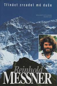 22489. Messner, Reinhold – Třináct zrcadel mé duše