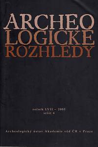 152023. Archeologické rozhledy, Ročník LVII., sešit 4 (2005)