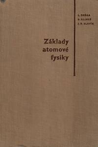 152560. Drška, Ladislav / Klimeš, Bohdan / Slavík, Josef Bartoloměj – Základy atomové fysiky