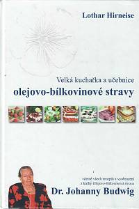 153161. Hirneise, Lothar – Velká kuchařka a učebnice olejovo-bílkovinové stravy
