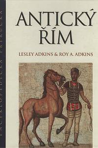 45808. Adkins, Lesley / Adkins, Roy A. – Antický Řím, Encyklopedická příručka