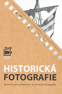 154546. Historická fotografie, Sborník pro prezentaci historické fotografie, Ročník 20 (2021)