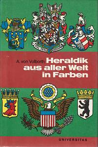 154212. Volborth, Carl Alexander von / Neubecker, Ottfried – Heraldik aus aller Welt in Farben, Von den Anfängen bis zur Gegenwart