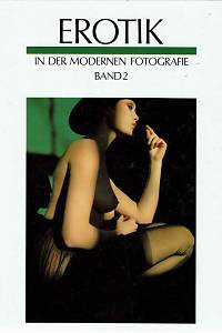 154776. Sigrist, Martin / Noser, Ursula / Fehlmann, Rolf / Dillenkofer, Sinje – Erotik in der modernen Fotografie, Band 2