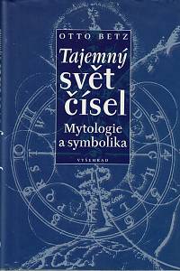 154858. Betz, Otto – Tajemný svět čísel, Mytologie a symbolika