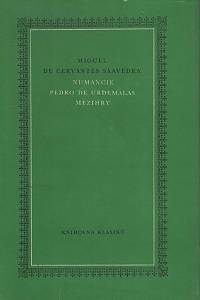18713. Cervantes, Miguel de Saavedra – Numancie ; Pedro de Urdemalas ; Mezihry