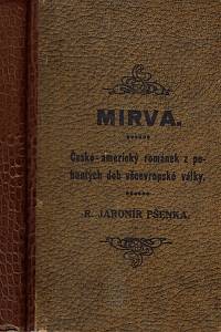 154962. Pšenka, Rudolf Jaromír – Mirva, Česko-americký románek z pohnutých dob všeevropské války