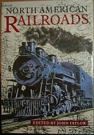 58429. Taylor, John (ed.) – North American Railroads