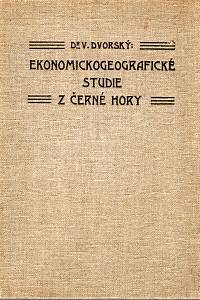 93730. Dvorský, Viktor – Ekonomickogeografické studie z Černe Hory.