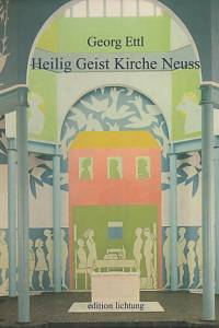 98107. Cladders, Johannes / Kohl, Ines – Georg Ettl - Heilig Geist Kirsche Neuss (podpis)