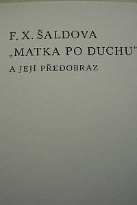 Lifka, Bohumír – F. X. Šaldova Matka po duchu a její předobraz