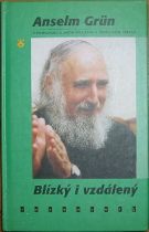 40891. Anselm Grün  Blízký i vzdálený v rozhovoru a Janem Paulasem a Jaroslavem Šebkem 