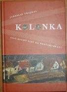 41071. Šmejkal, Jaroslav – Kolonka aneb Osudy lidí za protektorátu