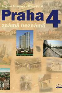 111211. Broncová, Dagmar / Polák, Miroslav – Praha 4 známá neznámá