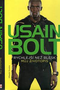 104406. Bolt, Usain – Rychlejší než blesk, Můj životopis