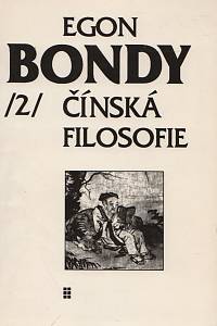 25121. Bondy, Egon [= Fišer, Zbyněk] – Poznámky k dějinám filosofie. 2, Čínská filosofie 