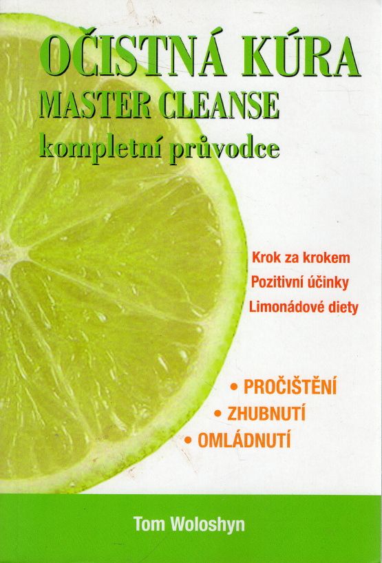 Woloshyn, Tom – Očistná kúra Master Cleanse, kompletní průvodce